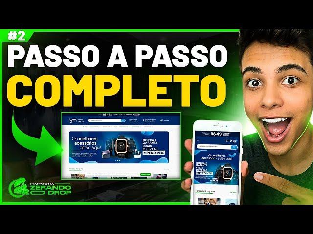 COMO CRIAR UMA LOJA DE DROPSHIPPING DO ZERO EM 40 MINUTOS - Maratona Zerando o Drop [Aula 02]