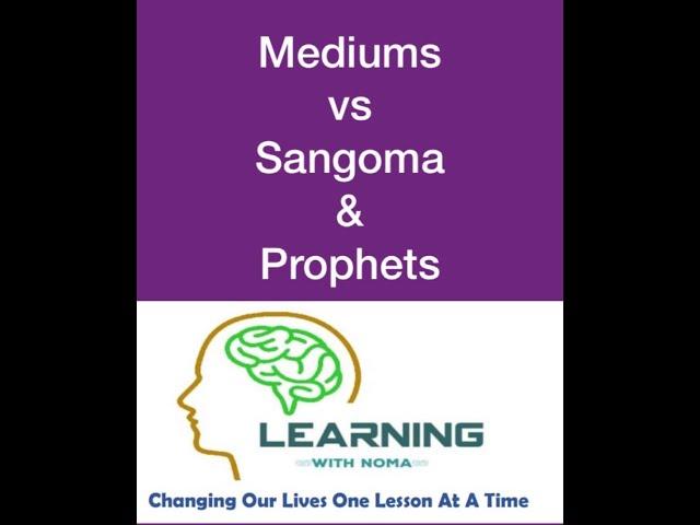 Mediums vs Sangoma & Prophets... Or is it??? 