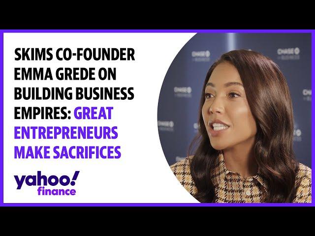 How to build a business empire: 'Great entrepreneurs make sacrifices,' says Skims Co-Founder