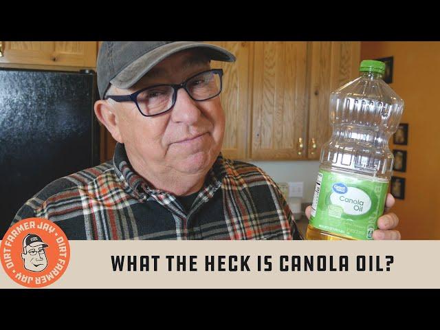 What the Heck Is Canola Oil?