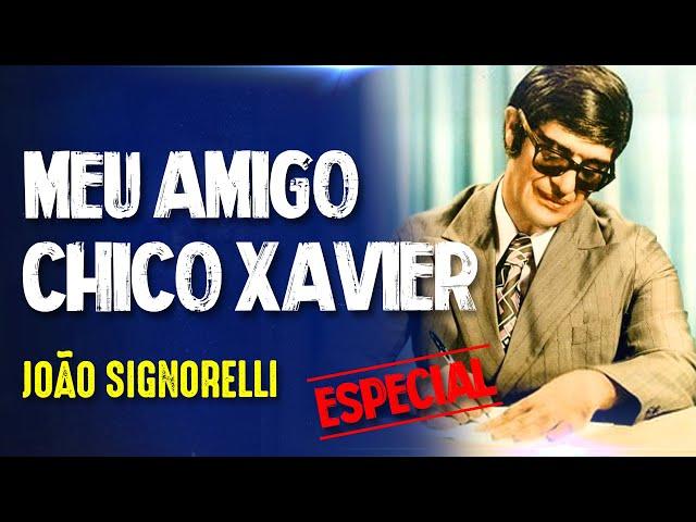 VIVENDO CHICO XAVIER - JOÃO SIGNORELLI - #371