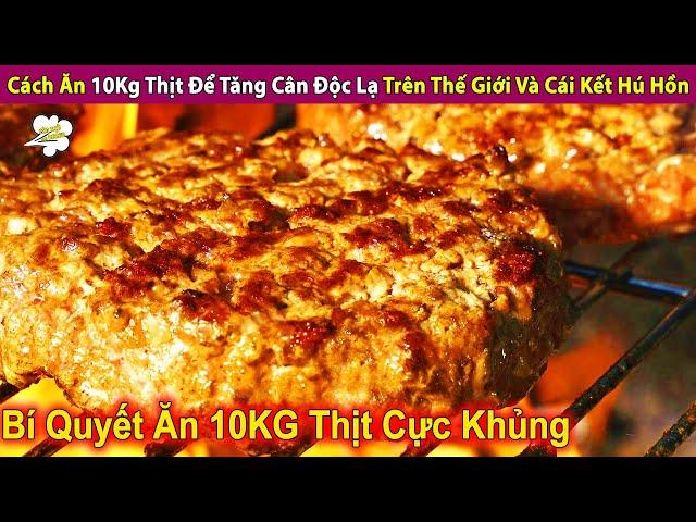 Cách Ăn 10Kg Thịt Để Tăng Cân Độc Lạ Trên Thế Giới Và Cái Kết Hú Hồn | Review Con Người Và Cuộc Sống