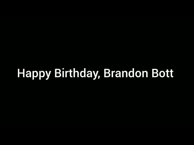 A Message To Brandon Bott known as @brandonsmoviecorner1578