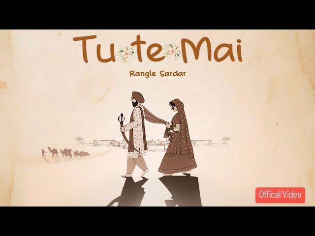 Tu Te Mai - Official Video Song || Rangle Sardar || Latest Punjabi Songs 2022