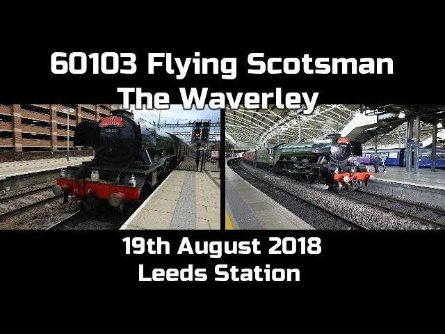 60103 Flying Scotsman The Waverley 19th August 2018