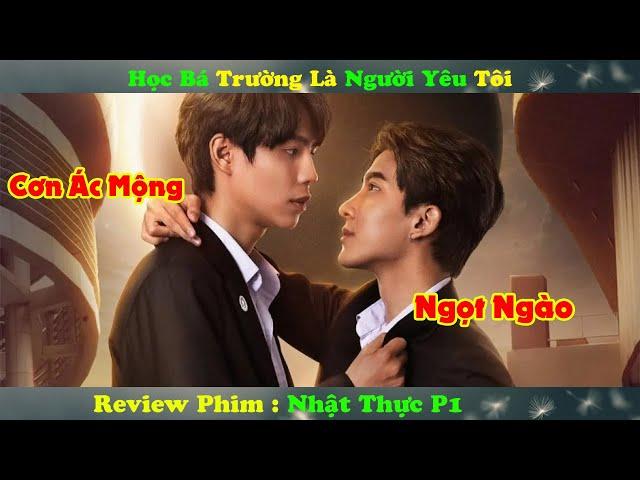 Review Phim Đam Mỹ : Học Bá Trường Là Người Tôi Yêu , Cơn Ác Mộng Ngọt Ngào | Nhật Thực P1