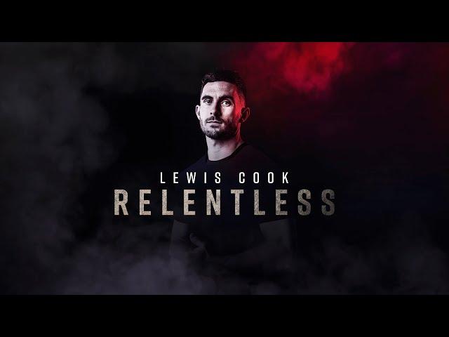 Lewis Cook: Relentless [CLUB DOCUMENTARY]