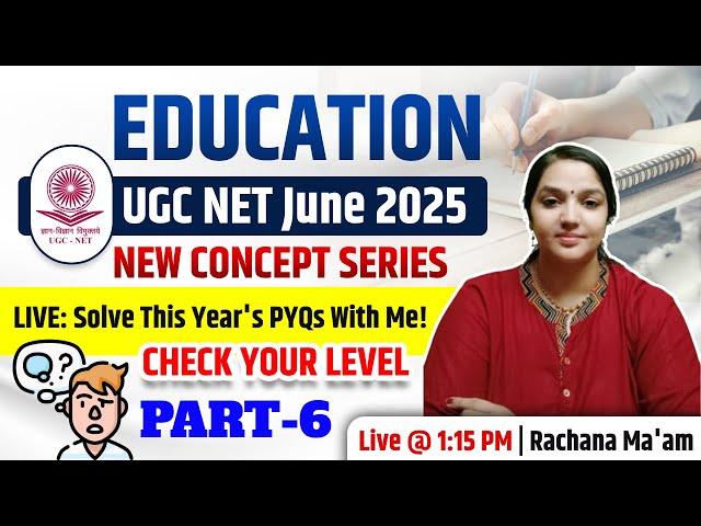 UGC NET JUNE 2025 | UGC NET EDUCATION PYQs | BY RACHANA MA'AM| Rediscover Education