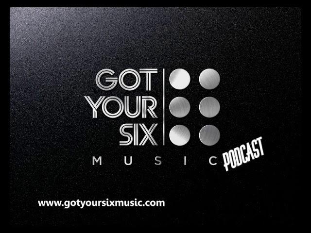 Got Your Six Music Podcast 01