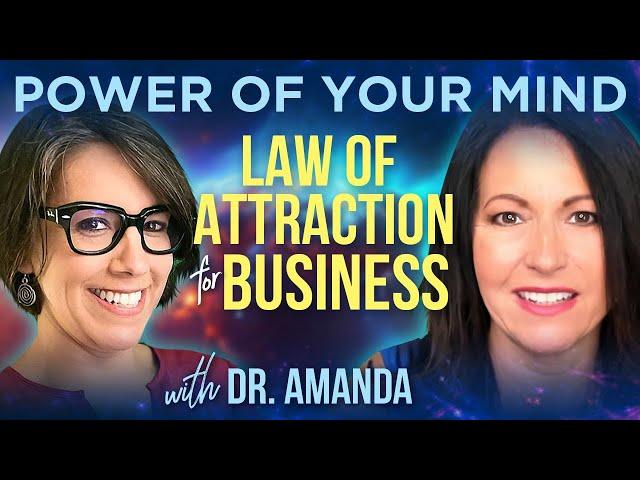 #317  – Law of Attraction for Business w/ Dr. Amanda Barrientez