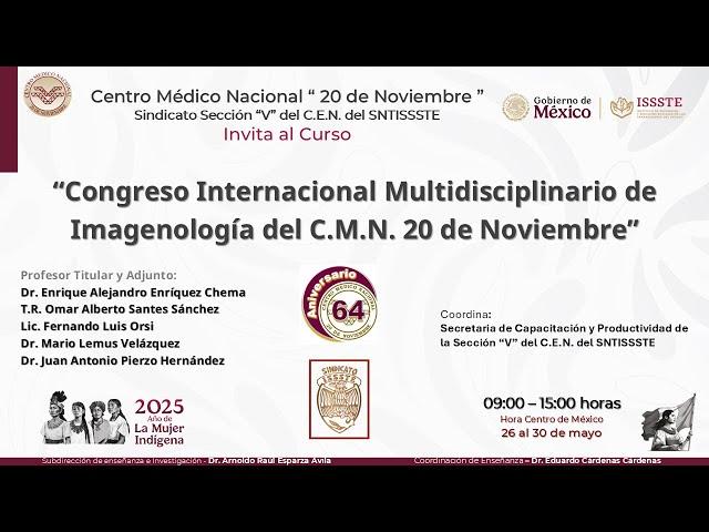“Congreso Internacional Multidisciplinario de Imagenología del C.M.N. 20 de Noviembre”
