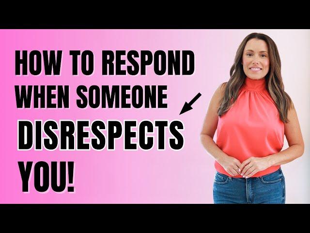 How to RESPOND to DISRESPECT!