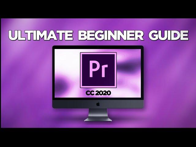 ADOBE PREMIERE PRO: The Complete Tutorial - Learn & Go From Beginner To Expert in 2020