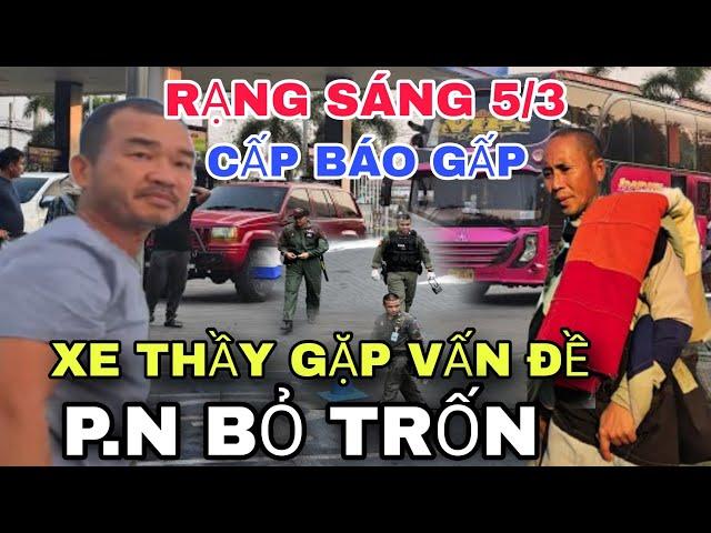  TRỰC TIẾP SÁNG 5/3 P.N BỎ TRỐN THẦY CẦU CỨU A BÁU ĐÃ Ở LÀO Đoàn Văn Báu - Về Niềm Đất Phật