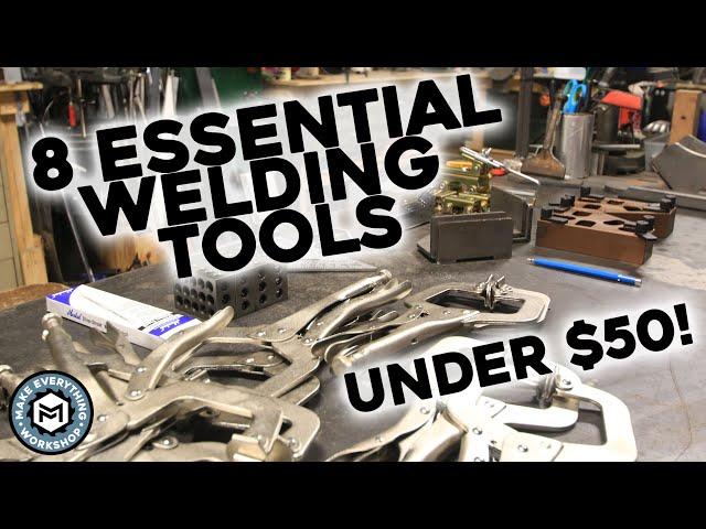 8 Essential Welding Tools (All For Under $50)