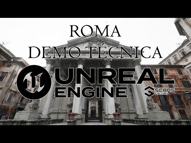 Roma - Demo técnica - Unreal Engine 5.4 - Scans Factory