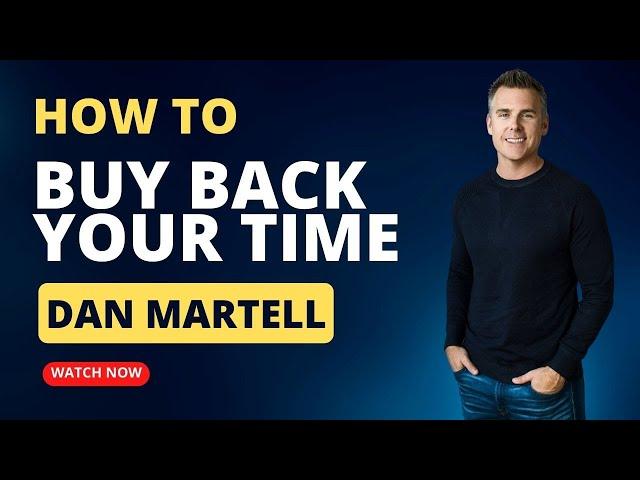 Buy Back Your Time with Dan Martell