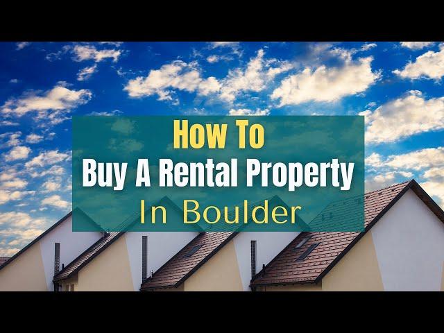 How to Invest in Real Estate in Boulder