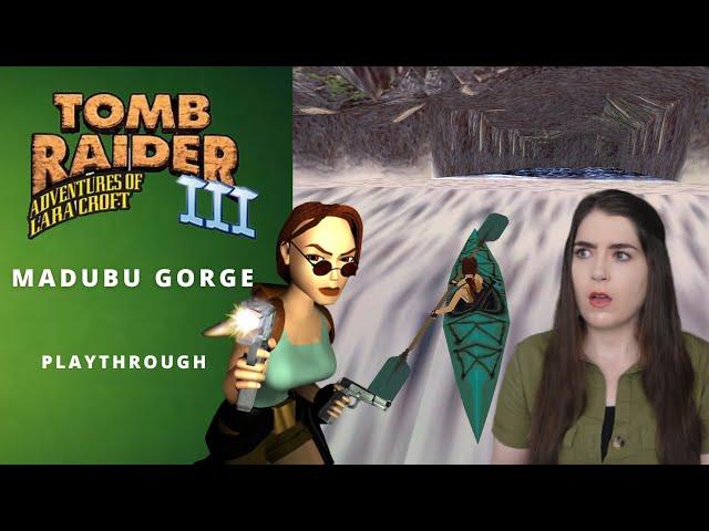 I Hate that Stupid Kayak! | Madubu Gorge | Tomb Raider 3 | Let's Play