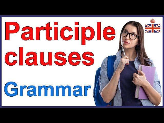 Participle clauses - English grammar lesson