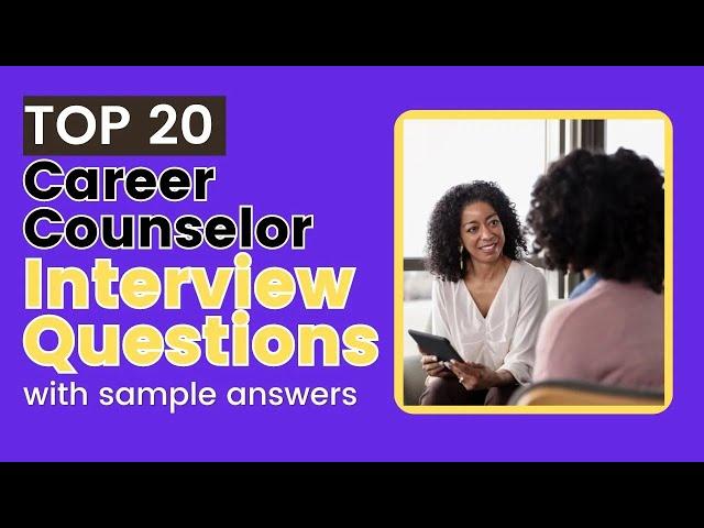 Career Counselor Interview Questions and Answers for 2024