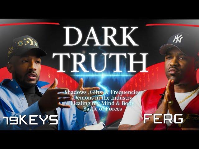 Dark Truth: ‘left for 4-Years’, Light Work, Fasting , Music Artist & Demons , Ft. Ferg & 19keys