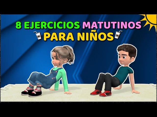 8 EJERCICIOS PARA NIÑOS POR LA MAÑANA