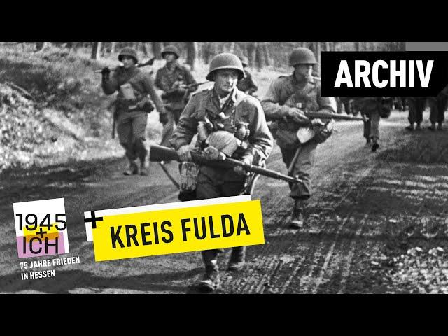 Kreis Fulda | 1945 und ich | Archivmaterial