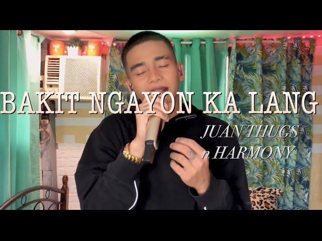 BAKIT NGAYON KA LANG - JUAN THUGS (JAYVHOT COVER )