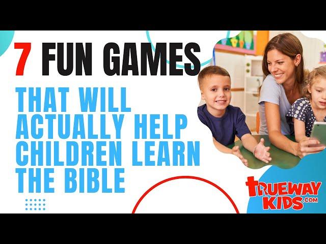 7 fun games that will ACTUALLY help children learn the Bible