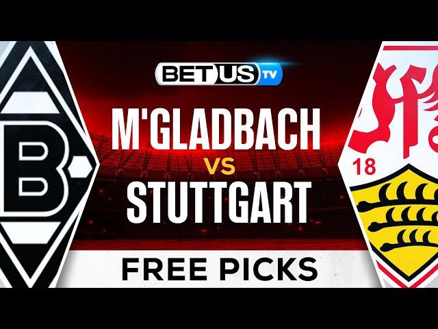 M'gladbach vs Stuttgart | Bundesliga Expert Predictions, Soccer Picks & Best Bets