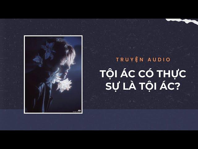 Audio Tâm Lý Tội Phạm / Tội Ác Có Thực Sự Là Tội Ác? | Trần Thiên Minh