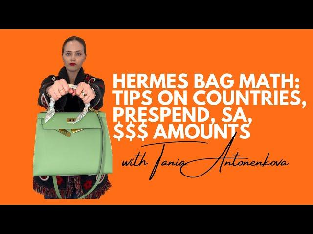 Hermes Bag Math: Tips on Countries, Prespend, SAs, $$$ Amounts