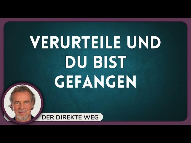 198 Ein Kurs in Wundern EKIW | Nur meine Verurteilung verletzt mich. | Gottfried Sumser