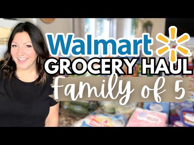 LARGE WEEKLY GROCERY HAUL | FAMILY OF FIVE | WALMART GROCERY HAUL + MEAL PLAN