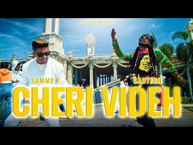 SANTESH & SAMMY 7 - CHERI VIDEH (OFFICIAL VIDEO)