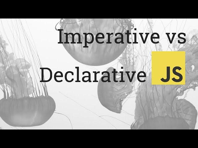 Imperative vs. Declarative Javascript