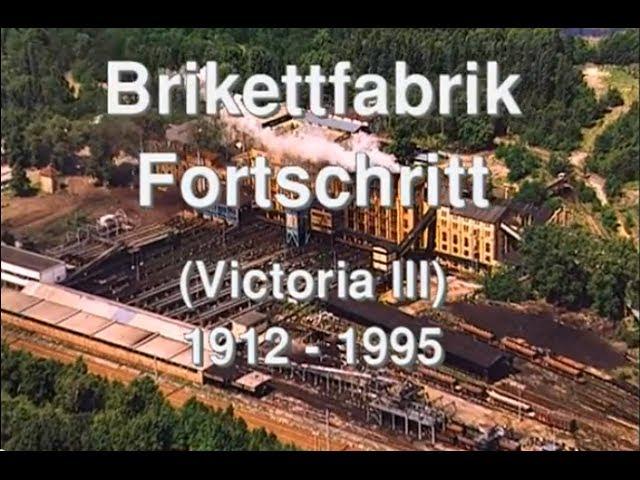 LMBV: Brikettfabrik Fortschritt - Victoria III 1912-1995