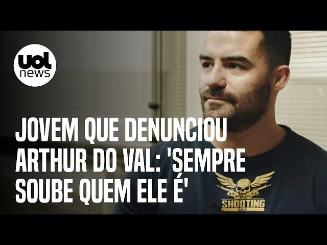 Caso Arthur do Val: Jovem que denunciou deputado no Paraná: 'Sempre soube quem ele é'