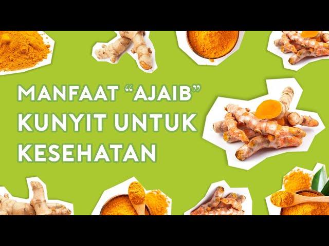 Atasi Berbagai Penyakit, Ini 5 Manfaat Kunyit Untuk Kesehatan Tubuh Mu!