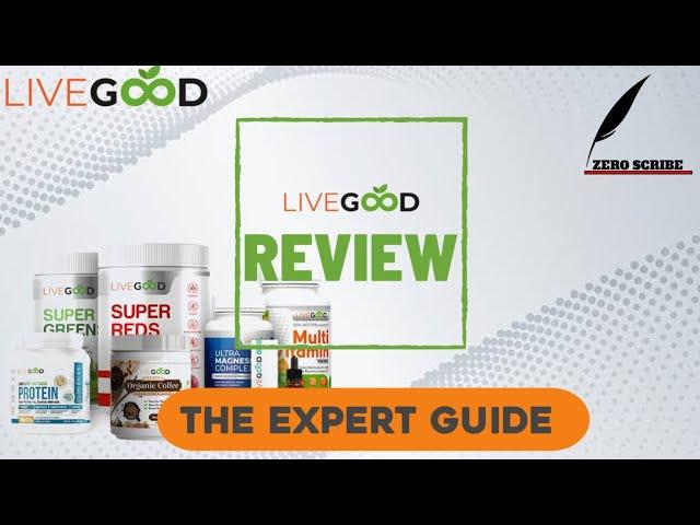 The Expert Guide to LiveGood Review – SCAM or Legit Product Based MLM Company