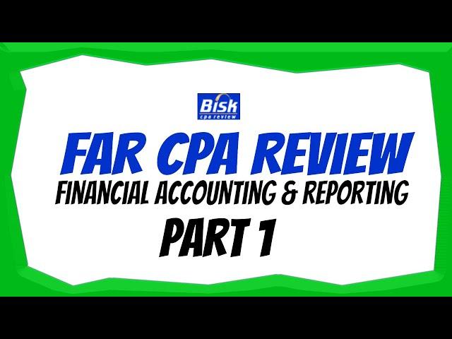 Bisk CPA Review | FAR CPA Exam | Full Course (Part 1)