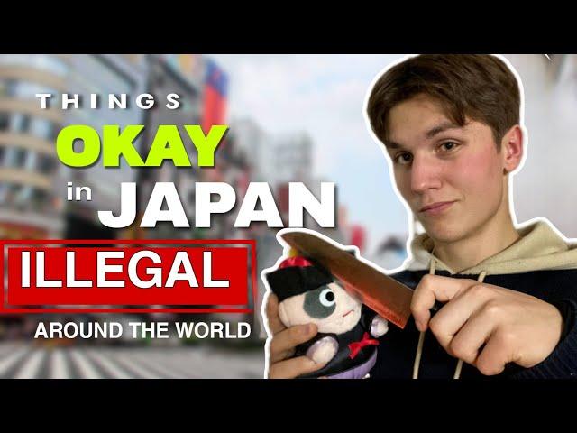 Things Okay in Japan but Illegal Around the World