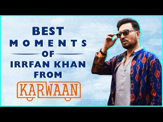 Irrfan Khan Best Moments From Karwaan | Funny Compilation | Dulquer Salman, Mithila Palkar