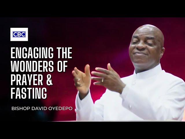 Engaging The Wonders of Prayer & Fasting || Bishop David Oyedepo