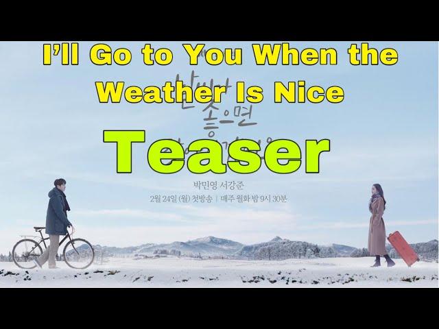 If the Weather Is Good, I’ll Find You TEASER & Sinopsis Indonesia