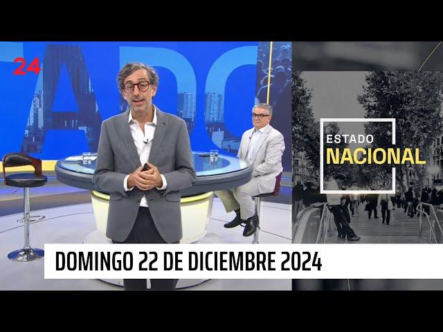 Estado Nacional - Domingo 22 de diciembre 2024 | 24 Horas TVN Chile