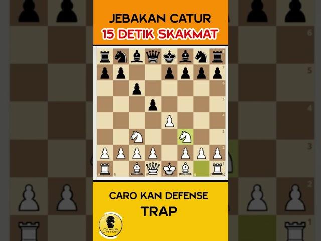 15 DETIK SKAKMAT | JEBAKAN CATUR CEPAT "CARO KAN DEFENSE TRAP"