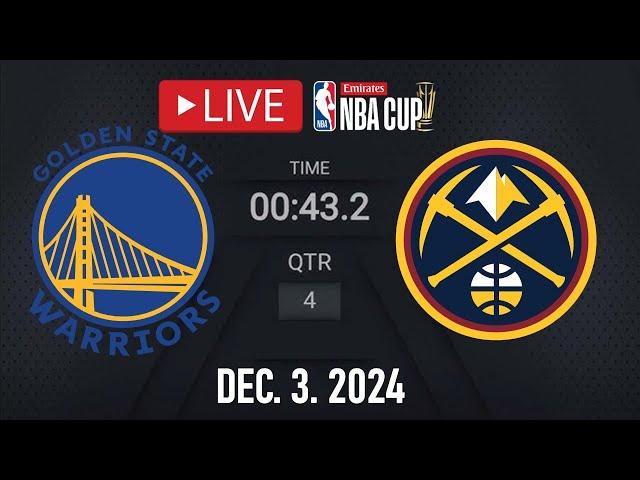 NBA LIVE! Golden State Warriors vs Denver Nuggets | EMIRATES NBA CUP 2024 | December 3, 2024