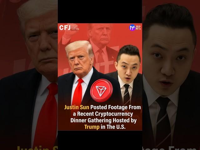  Justin Sun ne Trump ke saath U.S. me Crypto Dinner Gathering ka video share kiya 